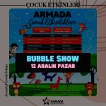 12 aralık bubble show armada