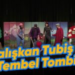 Çalışkan Tubiş ile Tembel Tombiş
