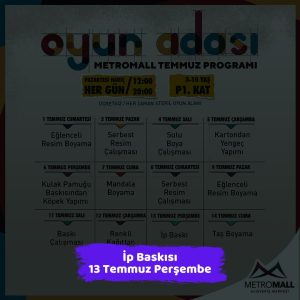 Keçiören Belediyesi Yaz Okulu Çocuk Atölyeleri 7 metromall avm 13 temmuz Ip Baskisi