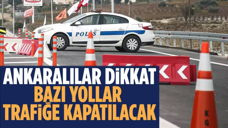 Ankarada 6 - 7 Ekim Trafiğe Kapalı Olacak Yollar 1 ankara kapancak trafik