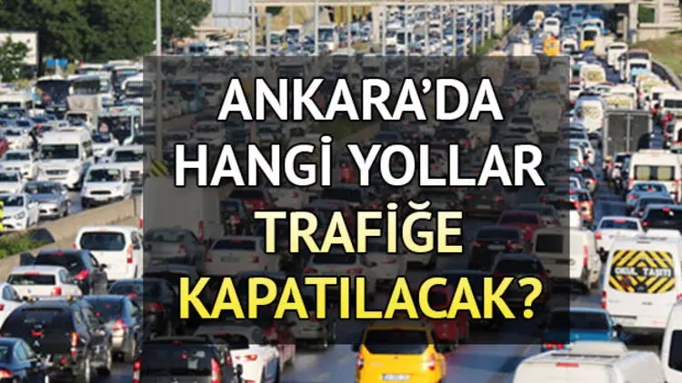 Teknofest Dolayısıyla Ankara'da 5 gün Trafiğe Kapatılacak Yollar 1 ankarada hangi yollar trafige kapancak