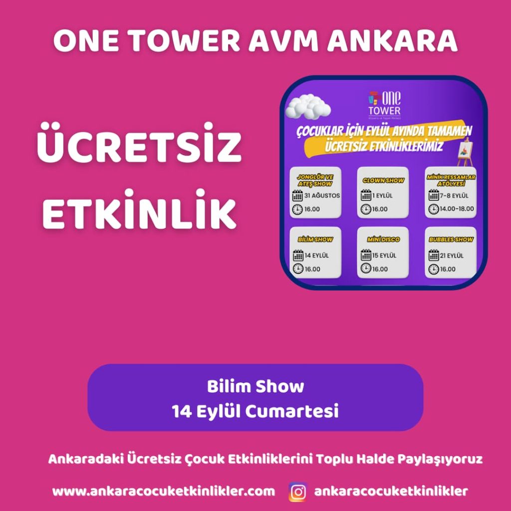 Ankara'da Çocuklar İçin Ücretsiz Hafta Sonu Etkinlikleri | 13 - 15 Eylül 2 one tower avm 14 eylul Bilim Show