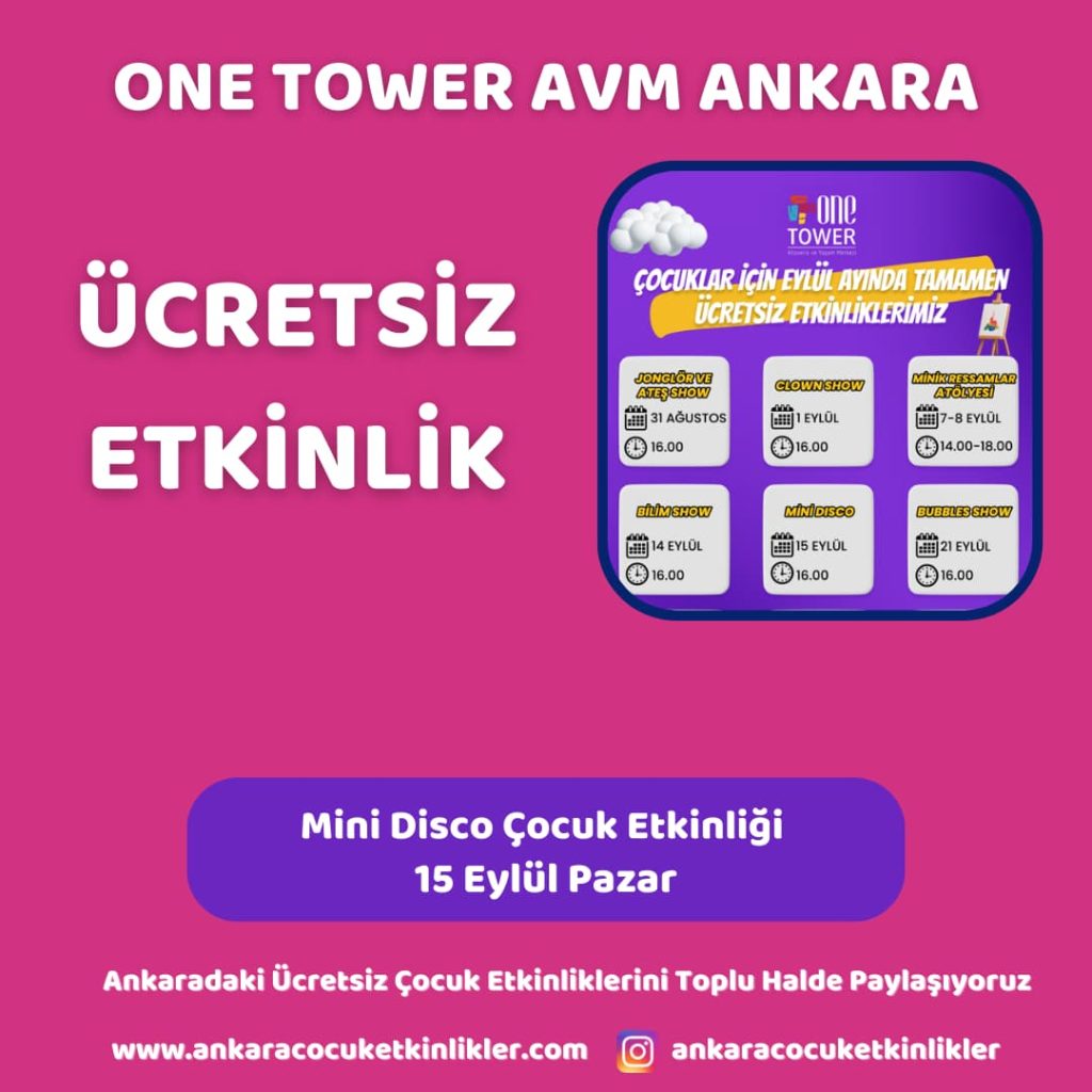 Ankara'da Çocuklar İçin Ücretsiz Hafta Sonu Etkinlikleri | 13 - 15 Eylül 4 one tower avm 15 eylul Mini Disco Cocuk Etkinligi