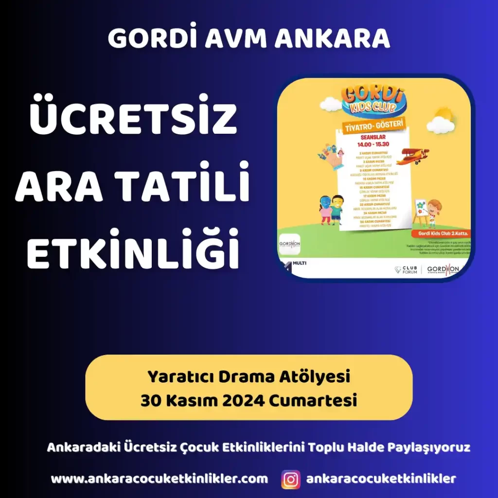 Ankara’da Bu Hafta Ücretsiz Çocuk Etkinlikleri | 25 Kasım - 1 Aralık 1 gordi avm ankara 30 kasim Yaratici Drama Atolyesi