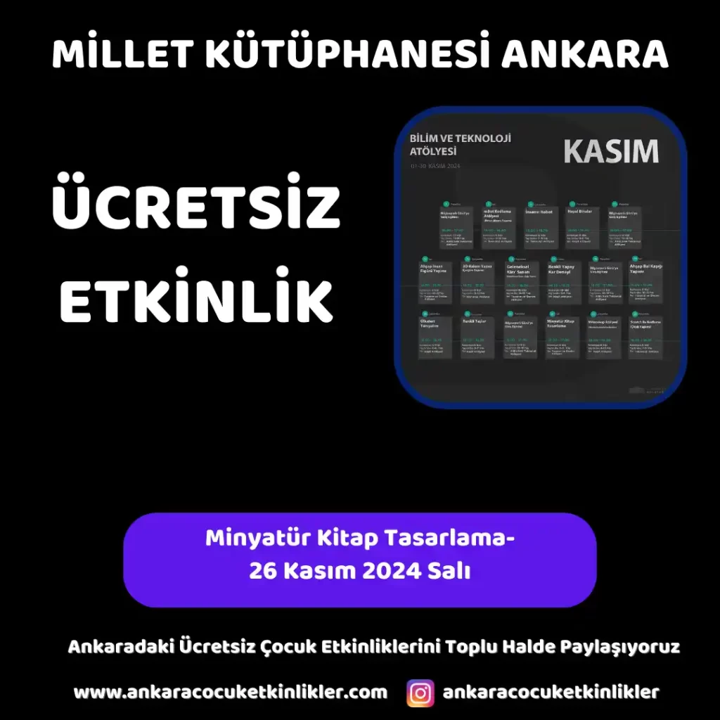 Ankara’da Bu Hafta Ücretsiz Çocuk Etkinlikleri | 25 Kasım - 1 Aralık 1 millet kutuphanesi 26 ekim Minyatur Kitap Tasarlama
