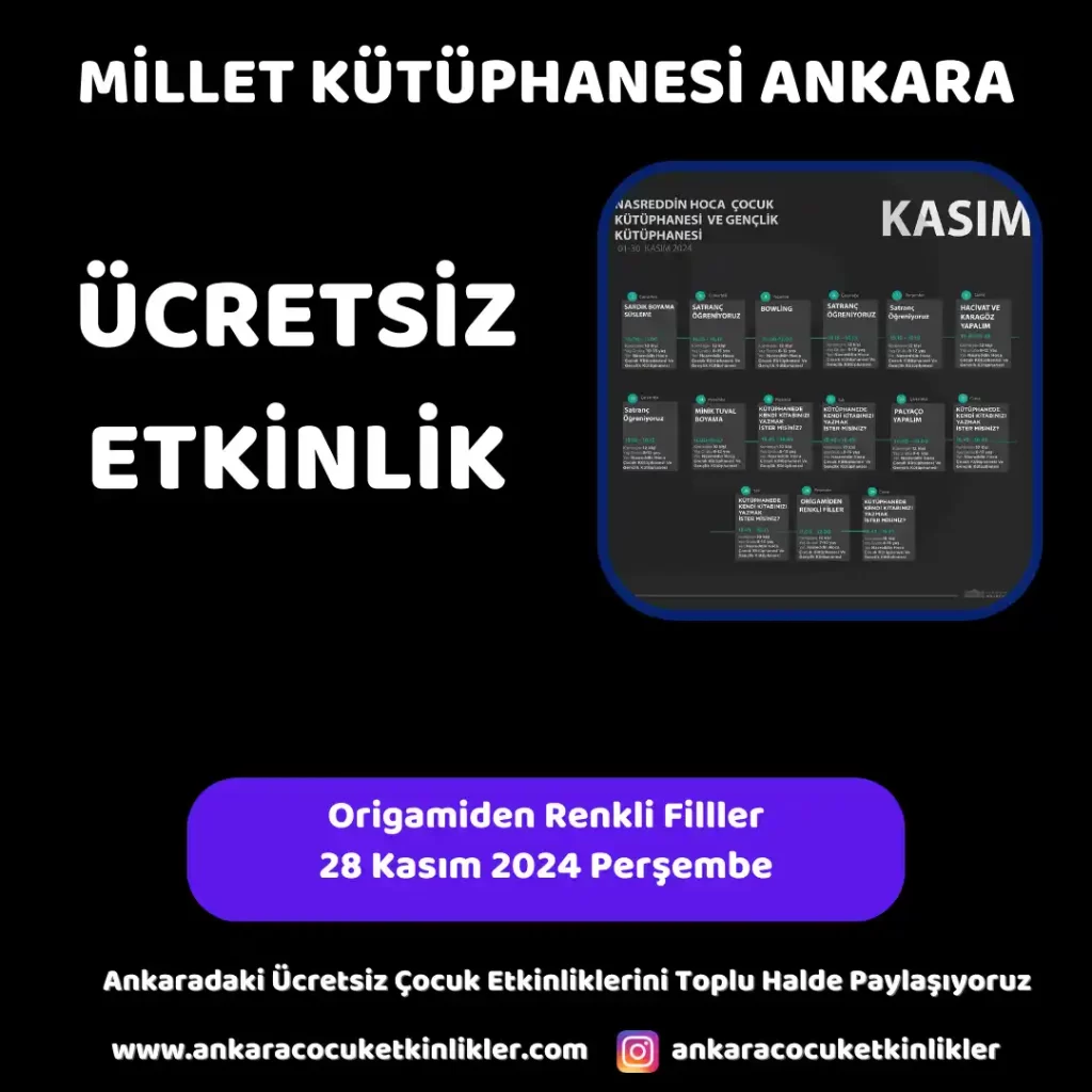 Ankara’da Bu Hafta Ücretsiz Çocuk Etkinlikleri | 25 Kasım - 1 Aralık 1 millet kutuphanesi 28 kasim Origamiden Renkli Filller