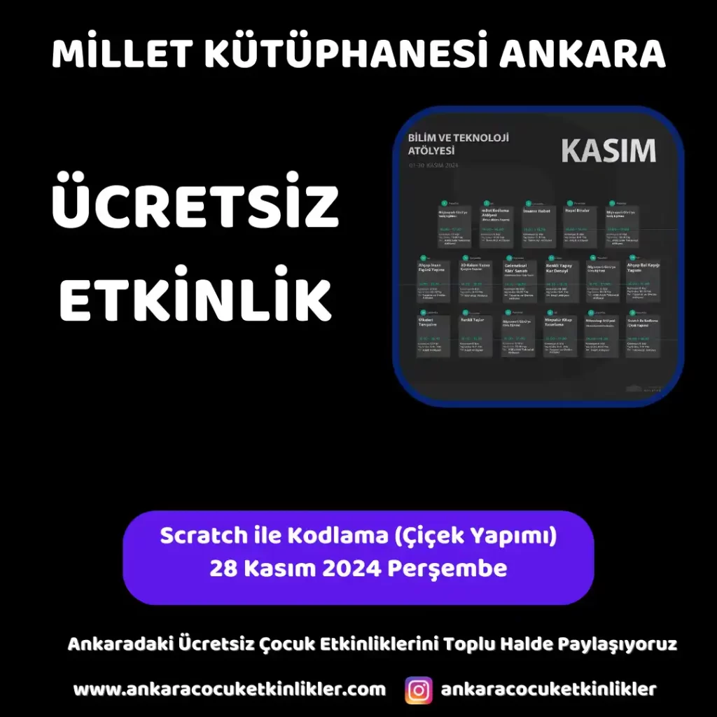 Ankara’da Bu Hafta Ücretsiz Çocuk Etkinlikleri | 25 Kasım - 1 Aralık 1 millet kutuphanesi 28 kasim Scratch ile Kodlama Cicek Yapimi