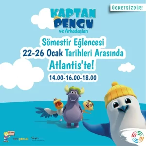 Ankara Ara Tatil Ücretsiz Çocuk Etkinlikleri Rehberi 2025 7 atlantis avm 2226 ocak kaptan pengu