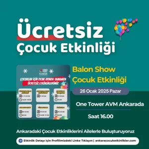 Ankara Ara Tatil Ücretsiz Çocuk Etkinlikleri Rehberi 2025 1 one tower avm 26 ocak Balon Show