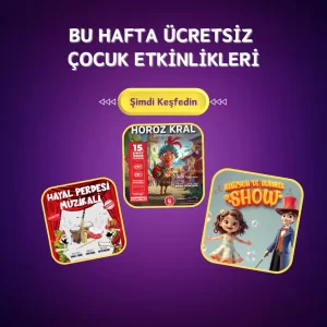 Ankarada Bu Hafta Ücretsiz Çocuk Etkinlikleri | 10 Şubat - 16 Şubat Arası 1 bu hafta ucretsiz cocuk etkinlikleri