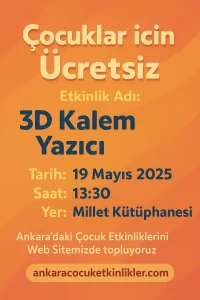 Ankarada Ücretsiz 19 Mayıs Etkinlikleri 2025 4 millet kutuphanesi 19 mayis 3 d kalem yazici