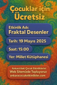 Ankarada Ücretsiz 19 Mayıs Etkinlikleri 2025 3 millet kutuphanesi 19 mayis fraktal desenler