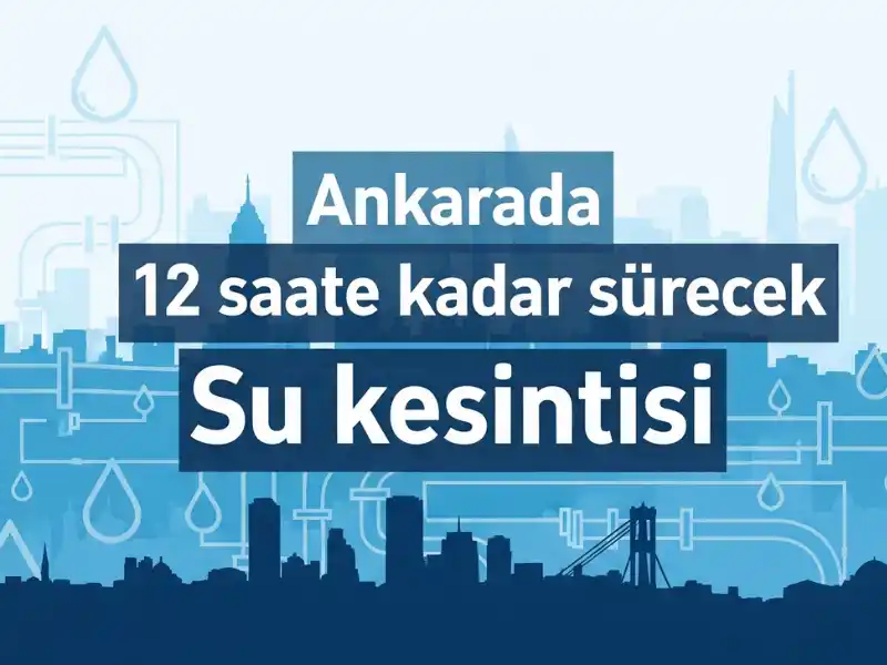 Ankarada 12 Saate Kadar Sürecek Su Kesintisi - 20 Ağustos 1 ankarada 12 saat su kesintisi