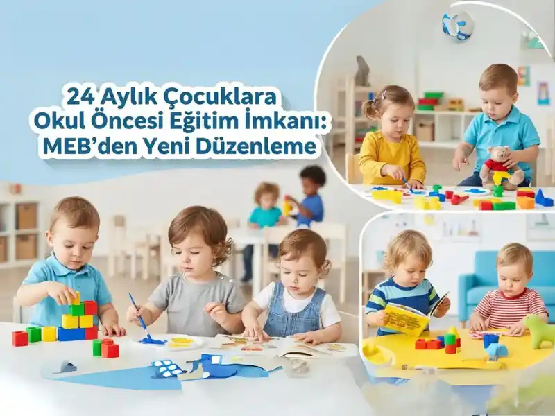 24 Aylık Çocuklar Okula Başlayabilecek: MEB’den Yeni Düzenleme 1 24 Aylik Cocuklara Okul Oncesi Egitim Imkani MEBden Yeni Duzenleme 1