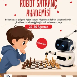 Ücretsiz Robot Satranç Akademisi | 29-30 Ağustos 114 optimum outlet avm 2930 agustos robot satranc akademisi