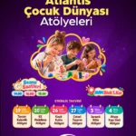 atlantis avm 19 eylul 4 ekim cocuk atolyeleri
