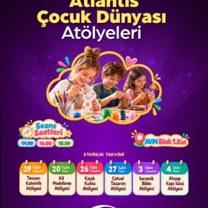 atlantis avm 19 eylul 4 ekim cocuk atolyeleri